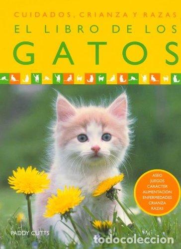 Libros: EL LIBRO DE LOS GATOS: CUIDADOS, CRIANZA Y RAZAS (Primera edici&oacute;n) - Foto 1
