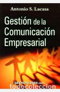 Libros: Gesti&oacute;n de la comunicaci&oacute;n empresarial - Antonio S. Lacasa - Foto 1