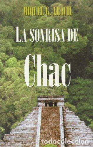 Libros: La Sonrisa De Chac (Primera edici&oacute;n) - Foto 1