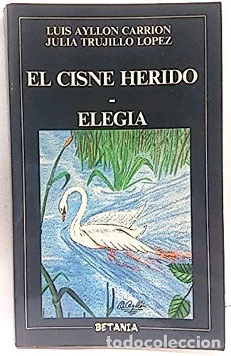 Libros: EL CISNE HERIDO. ELEGIA (Primera edici&oacute;n) - Foto 1