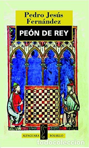 Libros: Pe&oacute;n De Rey - Pedro Jesus Fernandez. - Foto 1