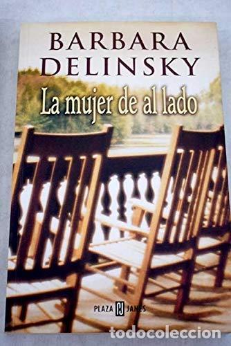 Libros: La Mujer De Al Lado - Barbara Delinsky - Foto 1