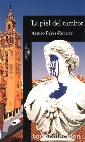 B&uuml;cher: La Piel Del Tambor - Arturo P&eacute;rez-Reverte