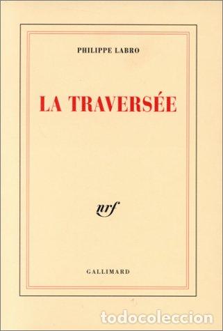 Libros: La Travers&eacute;e - Philippe Labro - Foto 1