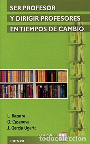 Libros: Ser Profesor Y Dirigir Profesores En Tiempos De Cambio (Primera edici&oacute;n) - Foto 1