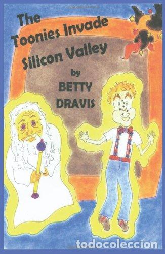 Libros: The Toonies Invade Silicon Valley - Betty Dravis - Foto 1