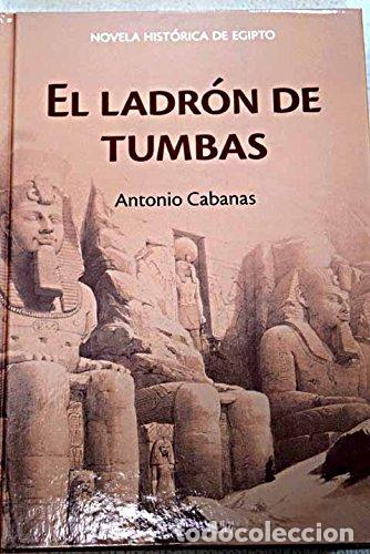 Libros: El ladr&oacute;n de tumbas - Antonio Cabanas