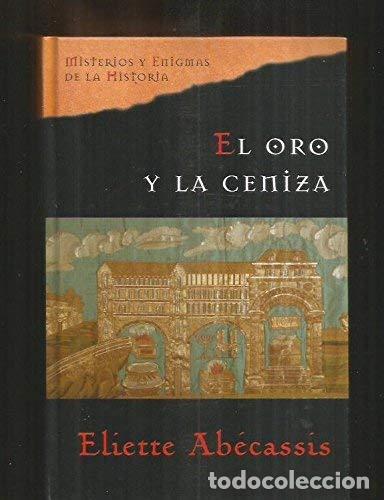 Libros: El oro y la ceniza - Ab&eacute;cassis, Eliette - Foto 1