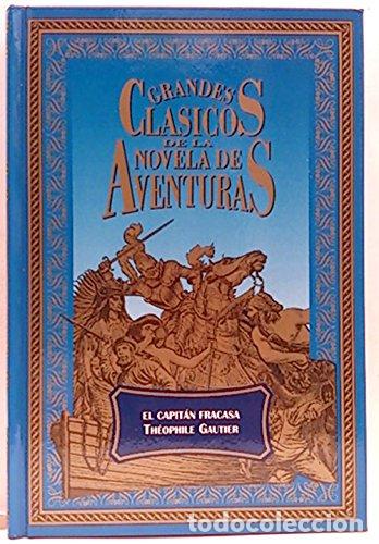 Libros: El capit&aacute;n fracasa - Gautier, Th&eacute;ophile. - Foto 1