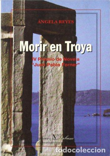 Libros: Morir En Troya - Angela Reyes - Foto 1