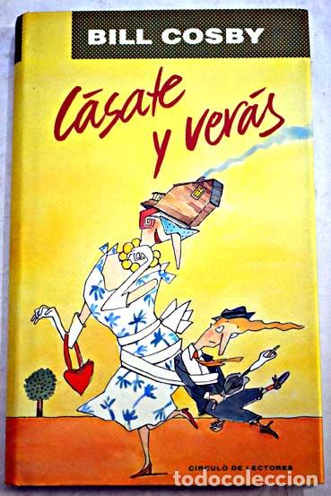 Libros: C&aacute;sate y ver&aacute;s - Cosby, Bill - Foto 1
