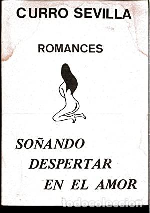 Libros: ROMANCES: SONANDO DESPERTAR EN EL AMOR - Curro Sevilla - Foto 1