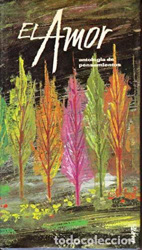 Libros: EL AMOR. Antolog&iacute;a de pensamientos - Foto 1