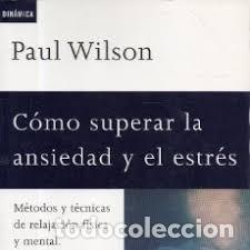 Libros: C&oacute;mo superar la ansiedad y el estr&eacute;s - Wilson, Paul - Foto 1