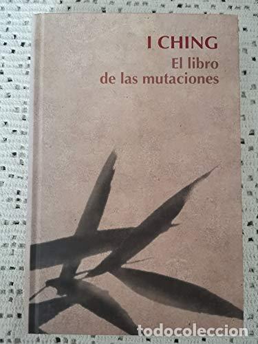 books: I Ching. EL LIBRO DE LAS MUTACIONES