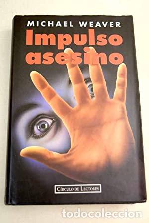 Libros: Impulso asesino - Weaver, Michael - Foto 1