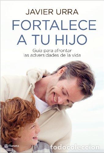 Libros: Fortalece a tu hijo - Javier Urra - Foto 1