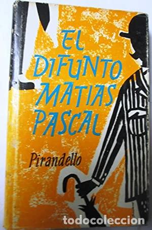Libros: EL DIFUNTO MATIAS PASCAL - PIRANDELLO, Luigi - Foto 1