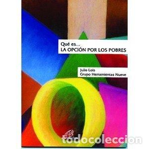 Libros: QU&Eacute; ES. LA OPCI&Oacute;N POR LOS POBRES - Foto 1