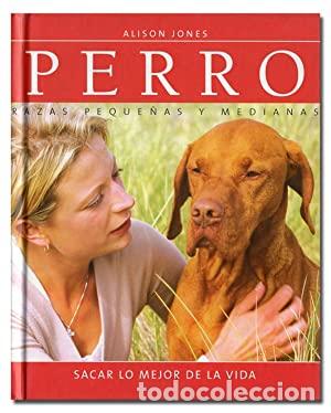 Libros: Perro. Razas peque&ntilde;as y medianas - Alison Jones - Foto 1