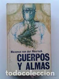 Libros: CUERPOS Y ALMAS - Maxence Van der Meersch. - Foto 1