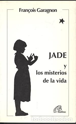 Libros: Jade y los misterios de la vida - Garagnon, Fran&ccedil;ois - Foto 1