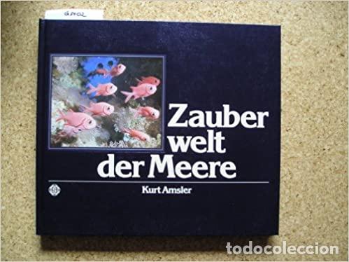 B&uuml;cher: ZAUBER WELT DER MEERE. Edition trilingue fran&ccedil;ais-anglais-allemand - Amsler, Kurt
