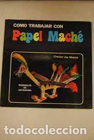 Libros: Como Trabajar Con Papel Mache - Chester Jay Alkema - Foto 1