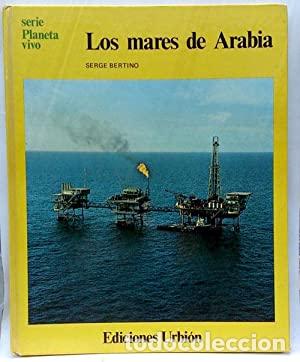 Libros: LOS MARES DE ARABIA - BERTINO, Serge. - Foto 1