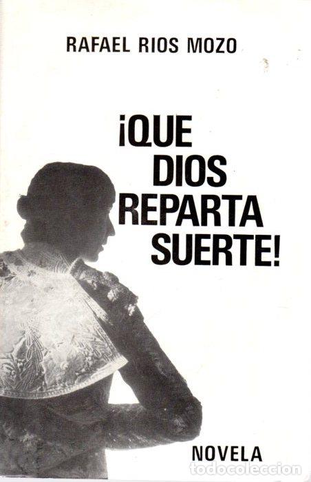 Libros: &iexcl;Que dios reparta suerte! - R&iacute;os Mozo, Rafael - Foto 1