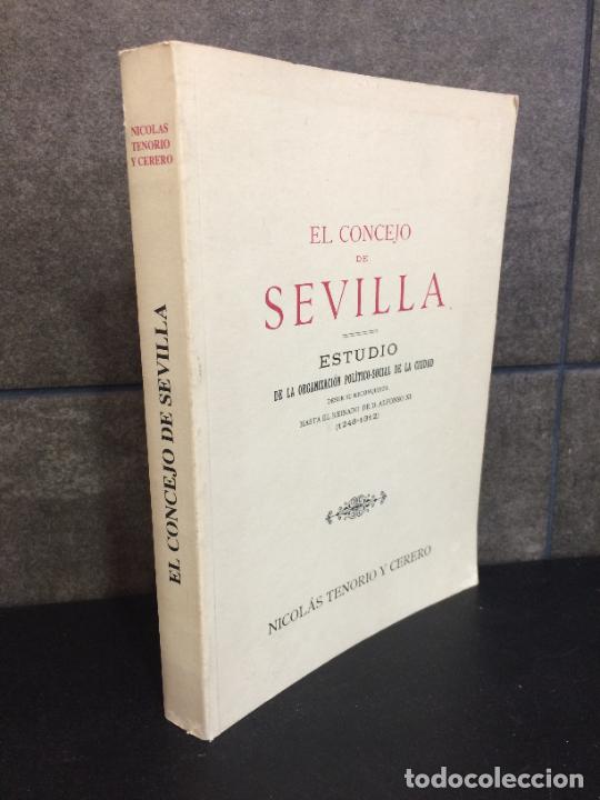 B&uuml;cher: EL CONCEJO DE SEVILLA: ESTUDIO DE LA ORGANIZACION POLITICO-SOIAL DE LA CIUDAD DESDE SU RECONQUISTA H