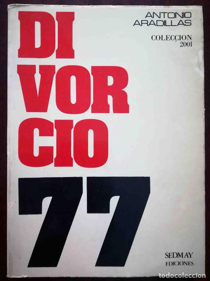 Libros: Divorcio 77 (Antonio Aradillas) Sedmay 1976. - Foto 1