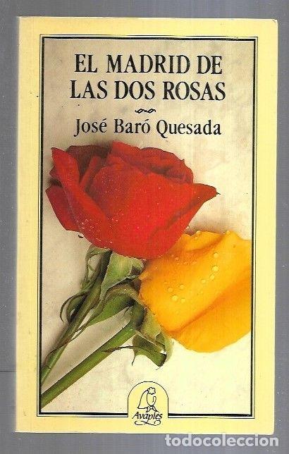 Libros: MADRID DE LAS DOS ROSAS - EL - BARO QUESADA, JOSE - Foto 2
