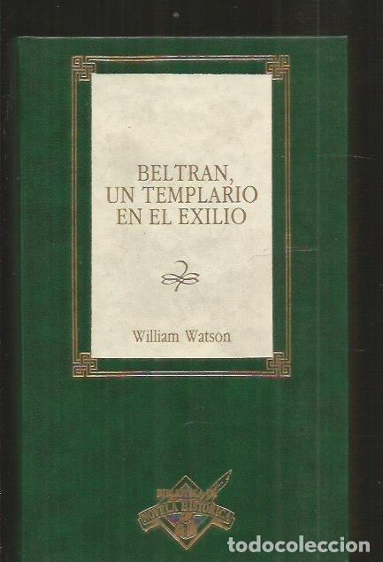 Libros: BELTRAN, UN TEMPLARIO EN EL EXILIO - WATSON, WILLIAM - Foto 2