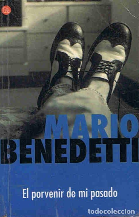 Libros: EL PORVENIR DE MI PASADO - Benedetti. Mario - Foto 1