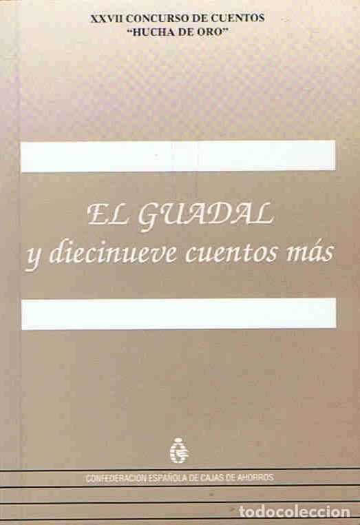 Libros: XXVII Concurso de cuentos Hucha de Oro. EL GUADAL Y DIECINUEVE CUENTOS M&Atilde;�S. - AA.VV