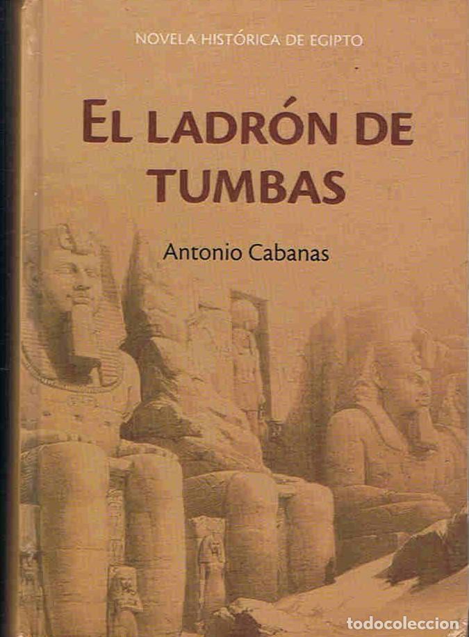 Libros: EL LADR&Atilde;�N DE TUMBAS - Cabanas. Antonio - Foto 1
