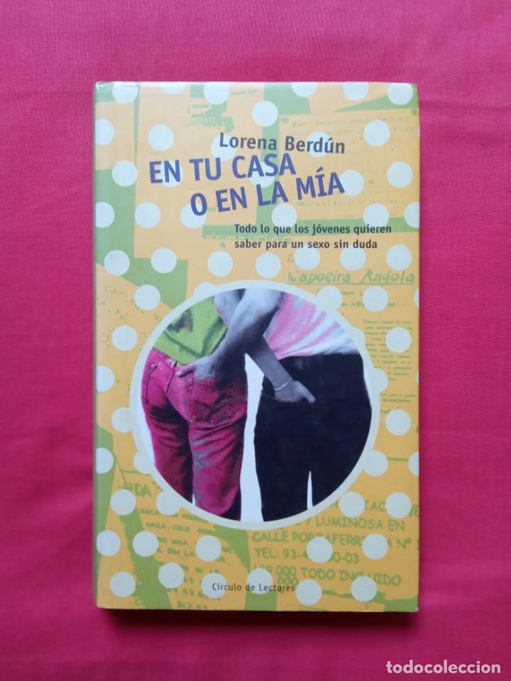 Libros: LORENA BERD&Uacute;N - O EN TU CASA O EN LA M&Iacute;A - Foto 1