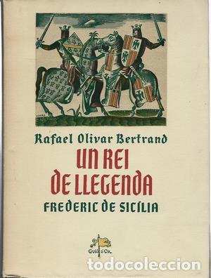 Livros em segunda m&atilde;o: Un Rei de llegenda, Frederic III de Sicilia-RAFAEL OLIVAR BERTRAND. Gui&oacute; d&acute;or. Exemplar numerat en p