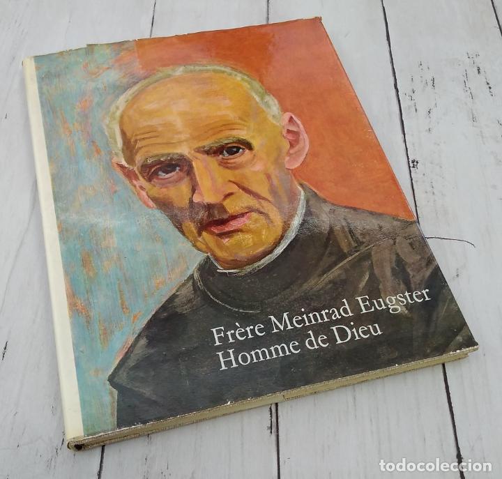 books: Fr&egrave;re Meinrad Eugser. Homme de Dieu. B&eacute;n&eacute;dictin de l'abbaye d'Einsiedeln - Jean-Chrysostome Z&uuml;rcher
