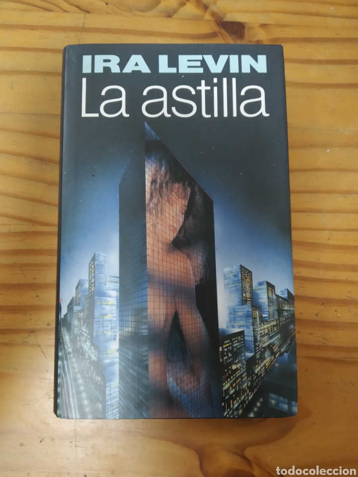 Libros: La astilla.Ira Levin.1992. - Foto 1