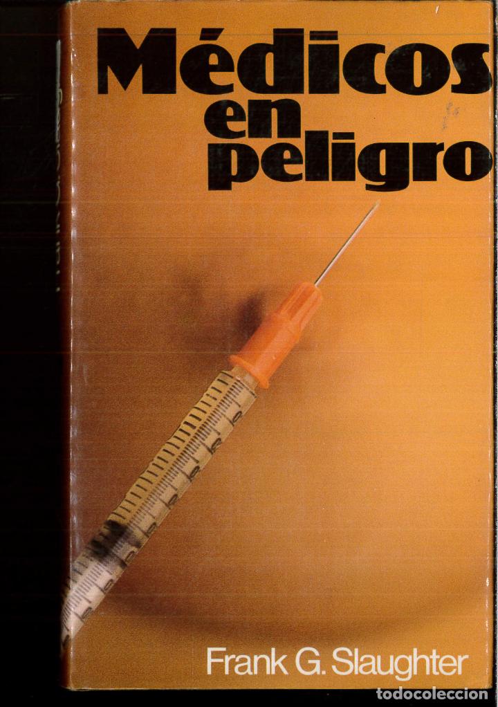 Libros: MEDICOS EN PELIGRO. - SLAUGHTER,Frank G. - Foto 1