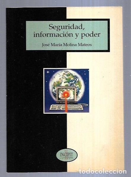 Libros: SEGURIDAD, INFORMACION Y PODER - MOLINA MATEOS, JOSE MARIA - Foto 1