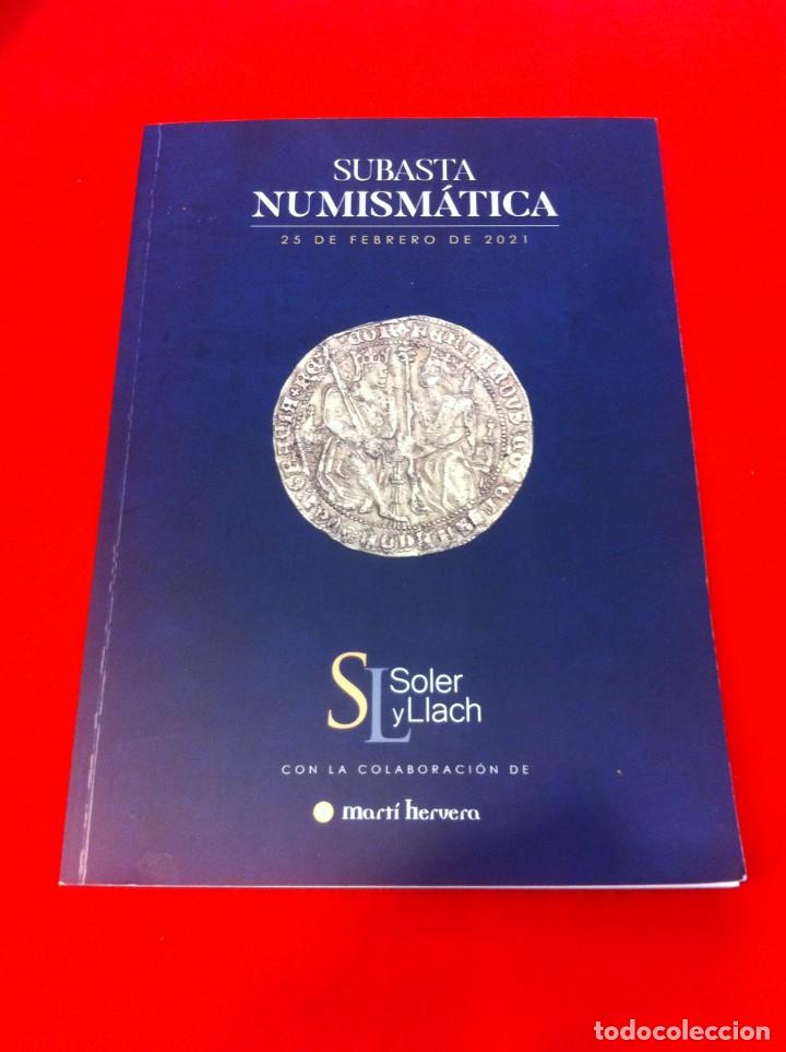 Libros: SUBASTA NUMISM&Aacute;TICA. 25 DE FEBRERO DE 2021. SOLER Y LLACH. CAT&Aacute;LOGO - Foto 1