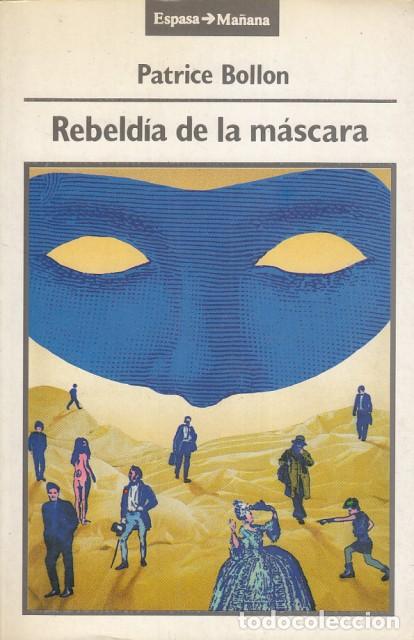 Libros: REBELD&Iacute;A DE LA M&Aacute;SCARA - BOLLON, PATRICE - Foto 1