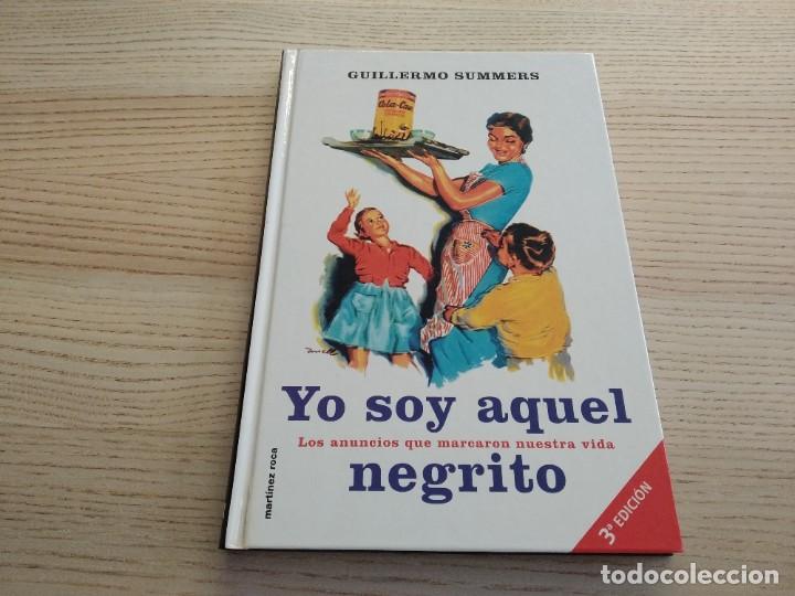 Libros: Yo soy aquel negrito. Guillermo Summers. Ediciones Martinez Roca. 3 edici&oacute;n. 2000 - Foto 1