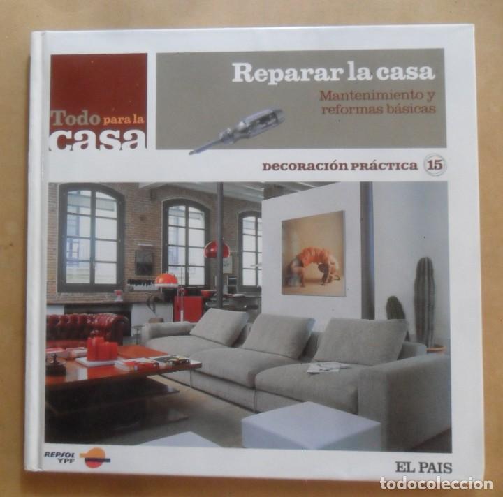 Libros: REPARAR LA CASA - MANTENIMIENTO Y REFORMAS BASICAS - EL PAIS - 2006 - Foto 1