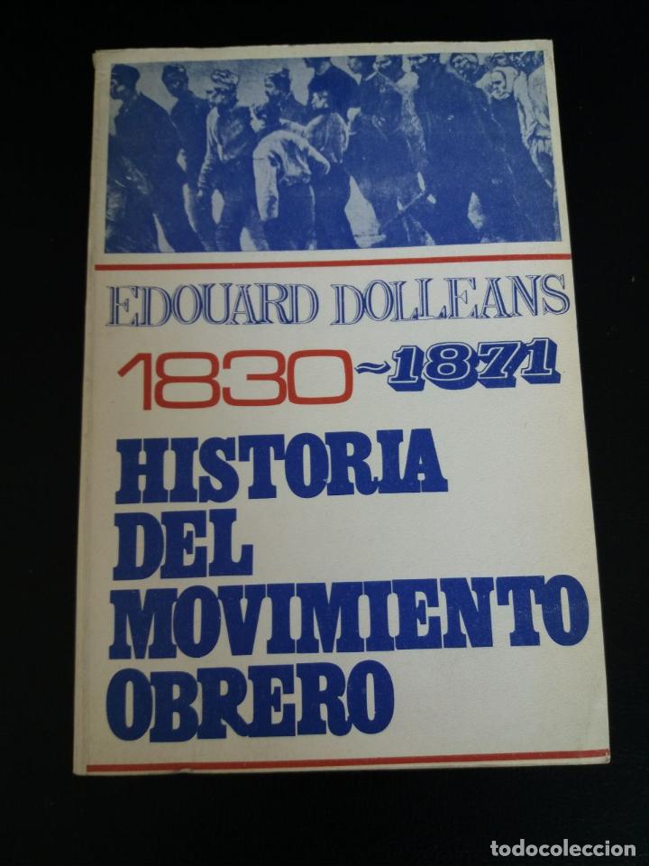 Libri di seconda mano: Historia del Movimiento Obrero. Tomo I. 1830- 1871. - DOLL&Eacute;ANS, &Eacute;douard: