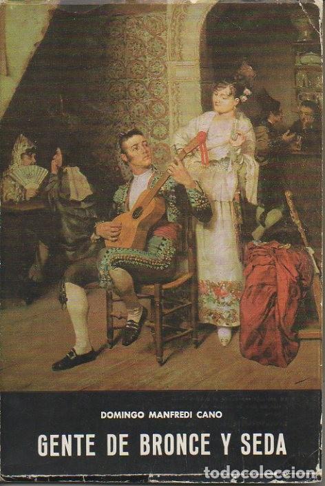 Libros: GENTE DE BRONCE Y SEDA. - MANFREDI CANO, Domingo. - Foto 1