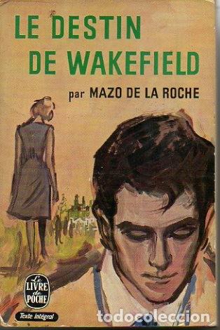 Libros: LE DESTIN DE WAKEFIELD. - DE LA ROCHE, Mazo. - Foto 1
